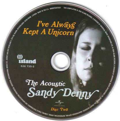 Sandy Denny : I've Always Kept A Unicorn: The Acoustic Sandy Denny (2xCD, Comp)
