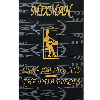 Mixman : Seek And You Will Find - The Dub Pieces (Cass, Album)