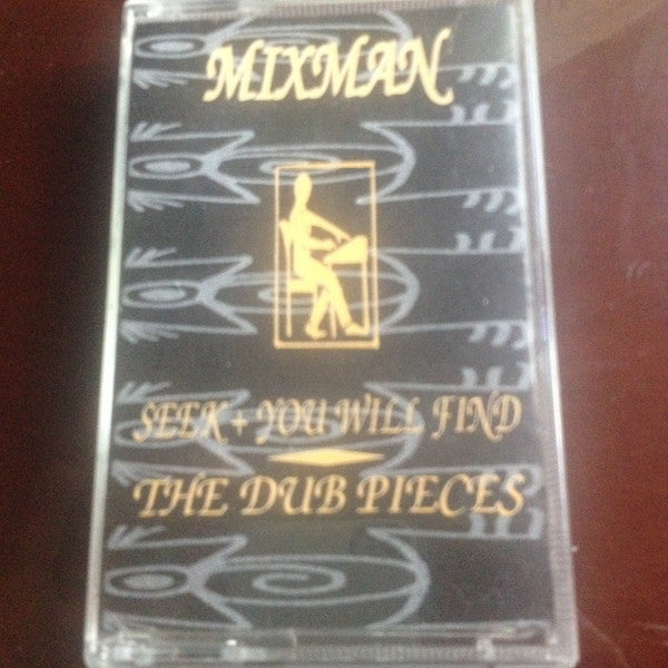 Mixman : Seek And You Will Find - The Dub Pieces (Cass, Album)