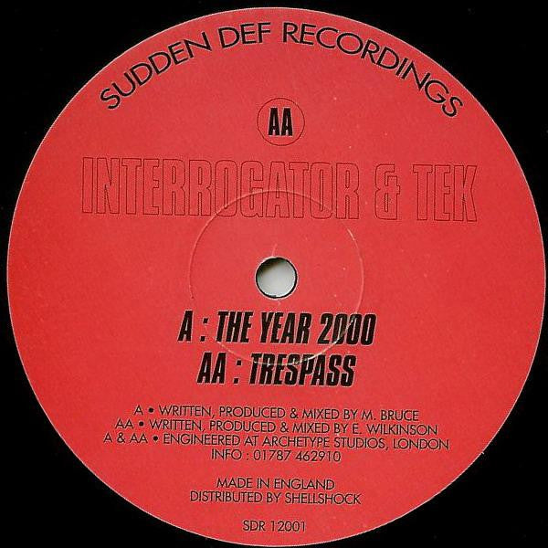 Interrogator* & Tek (7) : The Year 2000 / Trespass (12")