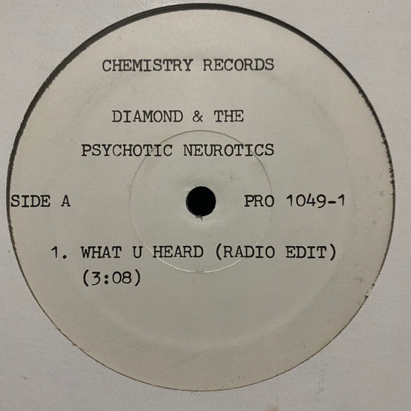 Diamond* & The Psychotic Neurotics : What U Heard (12", Promo)