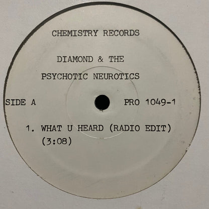 Diamond* & The Psychotic Neurotics : What U Heard (12", Promo)