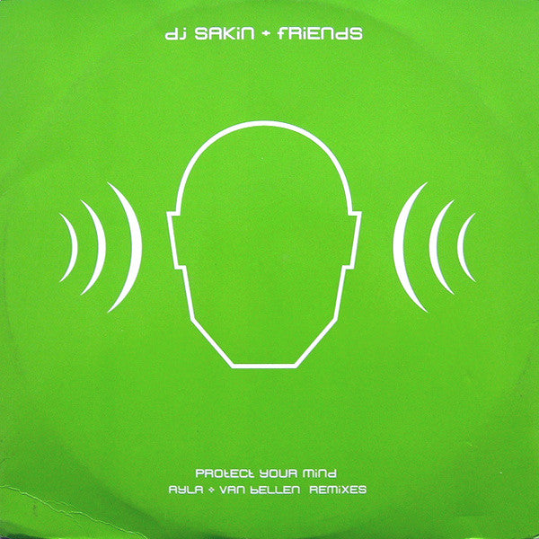 DJ Sakin + Friends* : Protect Your Mind (Ayla + Van Bellen Remixes) (12")