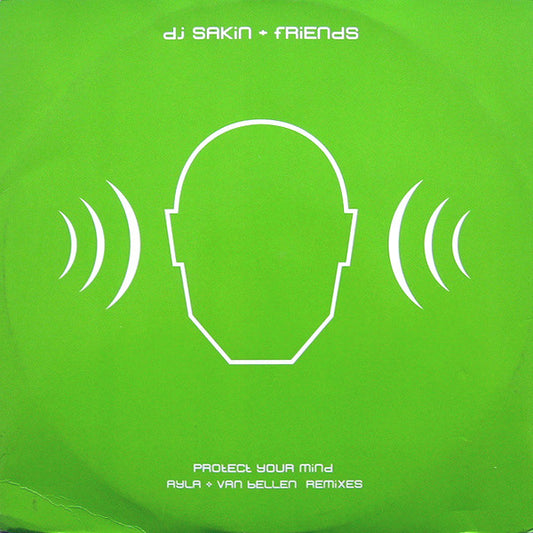 DJ Sakin + Friends* : Protect Your Mind (Ayla + Van Bellen Remixes) (12")