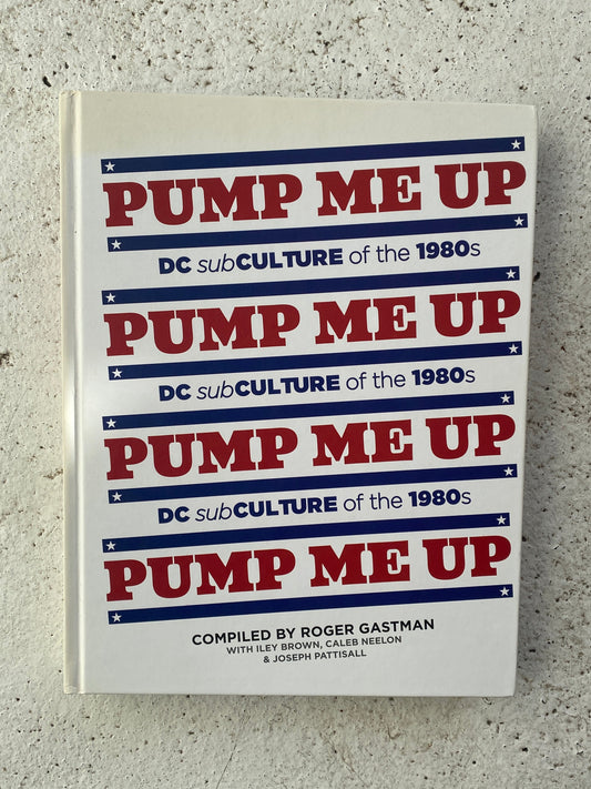 Pump Me Up: DC Subculture of the 1980s