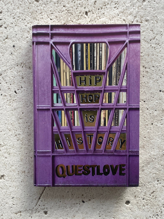 Hip Hop Is History  - Questlove & Ben Greenman