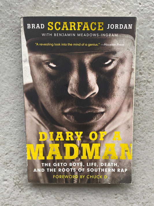 Scarface - Diary of a Madman: The Geto Boys, Life, Death, and the Roots of Southern Rap