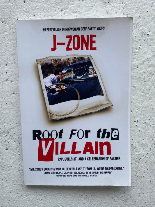 J-Zone - Root For The Villain. Rap Bullshit & A Celebration Of Failure